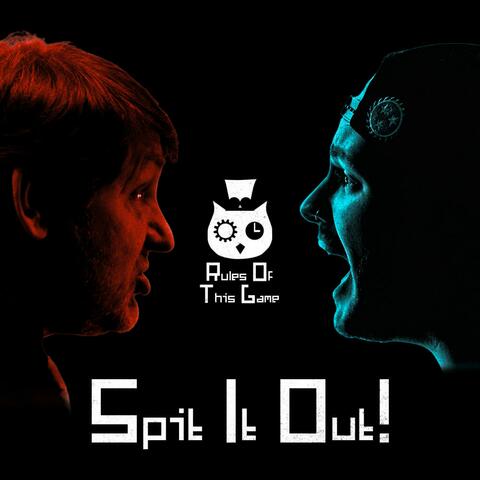 Spit It Out
