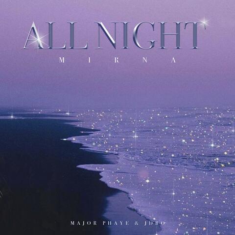 All Night (feat. Major Phaye & Jdro)