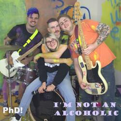 I'm Not an Alcoholic
