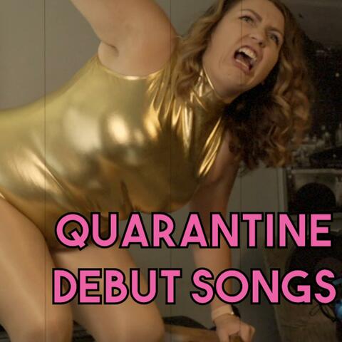 Quarantine Debut Songs