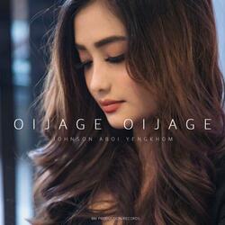 Oijage Oijage (feat. Johnson Aboi Yengkhom)