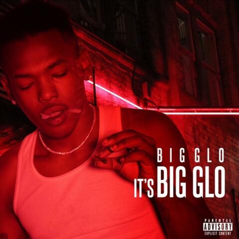 It's Big Glo