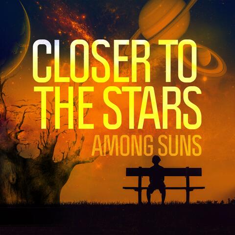 Closer to the Stars