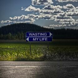 Wasting My Life