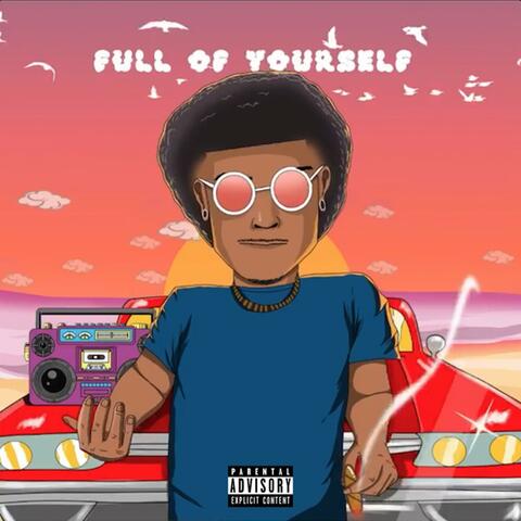 Full of Yourself (feat. ThatsFrago)