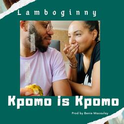 Kpomo Is Kpomo
