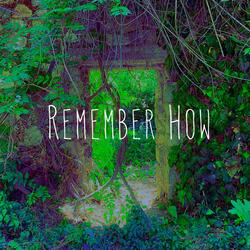 Remember How