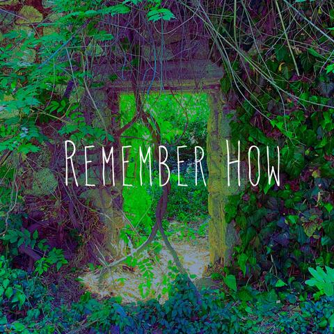 Remember How