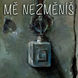 Mě Nezměníš