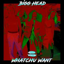 Whatchu Want