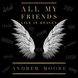 All My Friends Live in Heaven