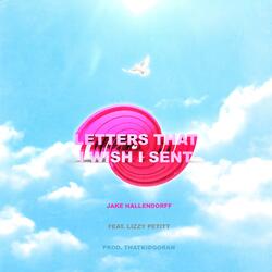 Letters That I Wish I Sent (feat. Lizzy Petitt)