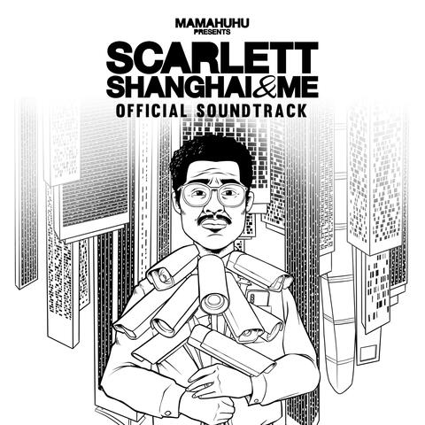 Scarlett, Shanghai & Me (Original Motion Picture Soundtrack)