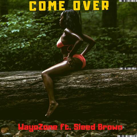 Come Over (feat. Sieed Brown)