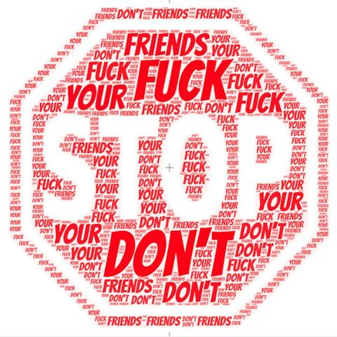 Don't Fuck Your Friends