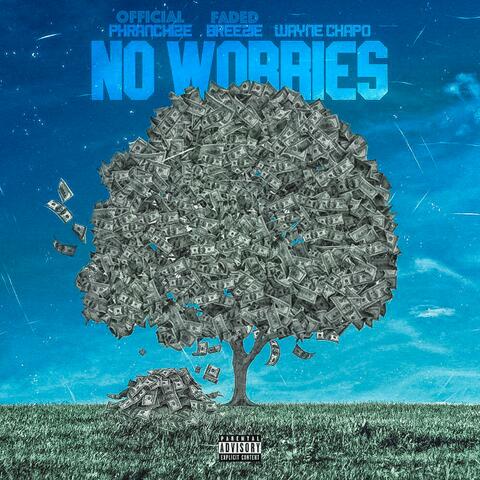 No Worries (feat. Official Phranchize & Wayne Chapo)