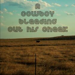 A Cowboy Bleeding Out His Cheek