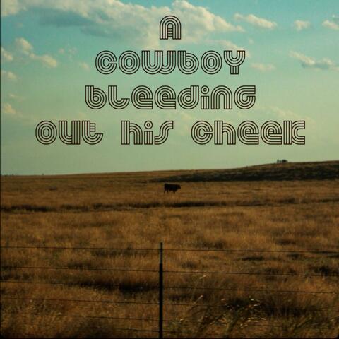 A Cowboy Bleeding Out His Cheek
