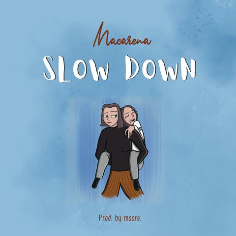 Slow Down