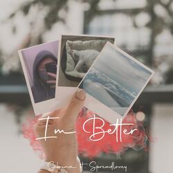 I'm Better (feat. Spreadlovey)