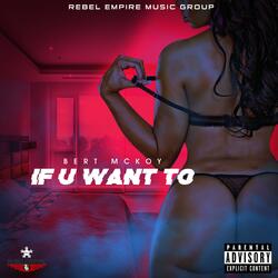 IF U Want TO