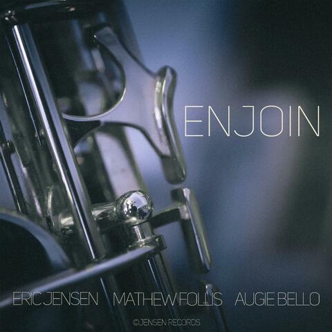 Enjoin (feat. Augie Bello & Mathew Follis)