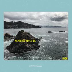 Memories Never Die