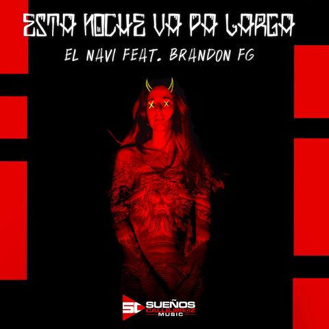 Esta Noche Va Pa Larga (feat. Navi & Brandon)