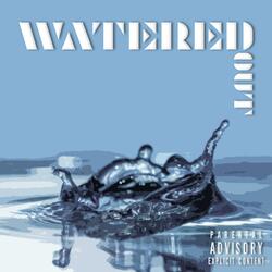 Watered Out (feat. Nexus_za)