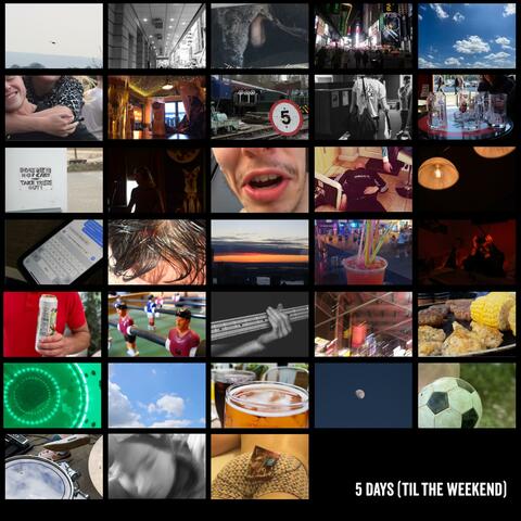 5 Days (Til the Weekend)
