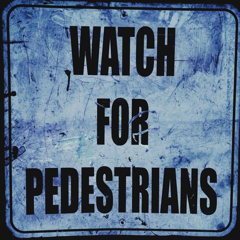Watch for Pedestrians