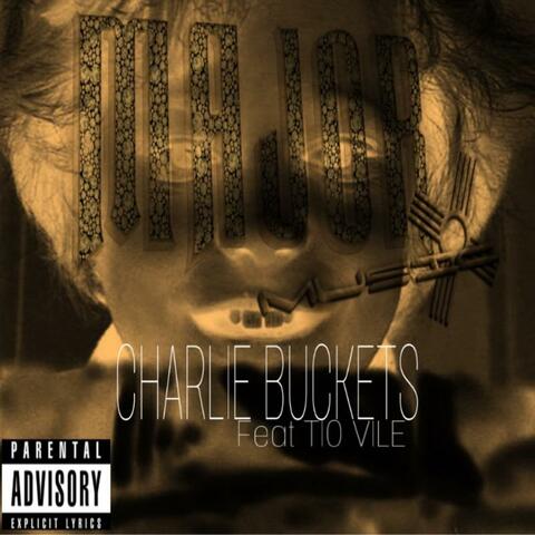 Charlie Buckets (feat. T.I.O. Vile)