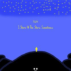I Stare at the Stars Sometimes