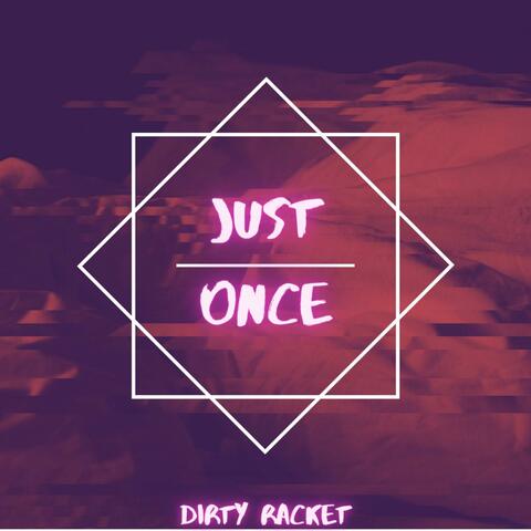 Just Once