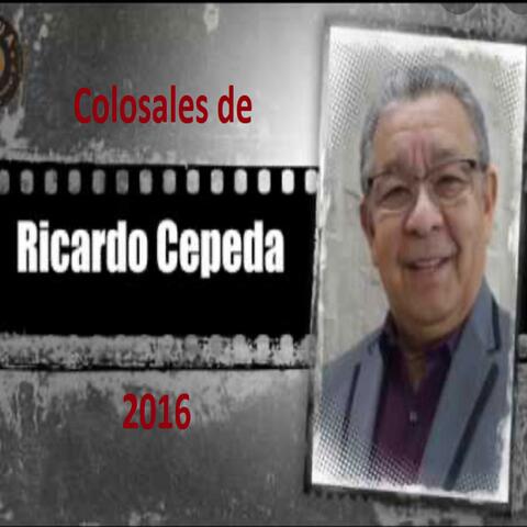 Colosales de Ricardo Cepeda 2016