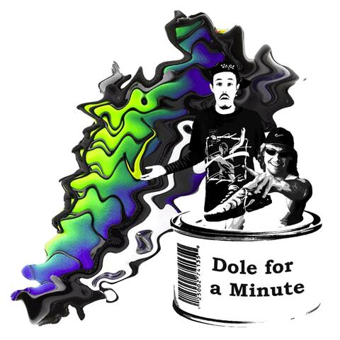 Dole for a Minute (feat. Wiiilson!)