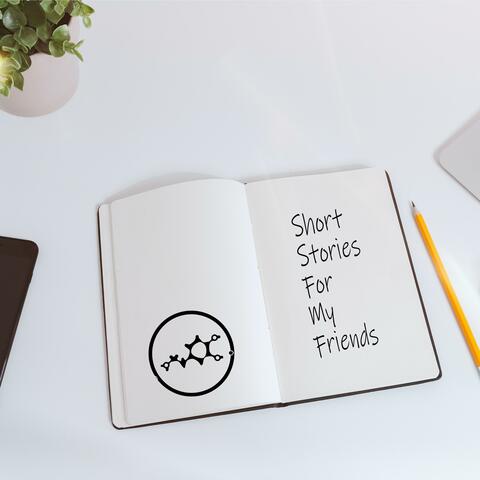 Short Stories for My Friends