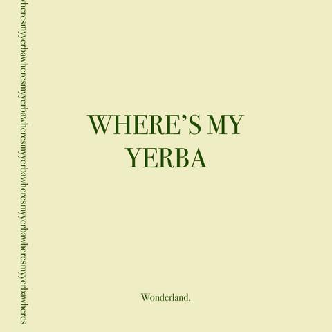 Where's My Yerba?