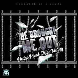 He Brought Me Out (feat. Mike Victory)