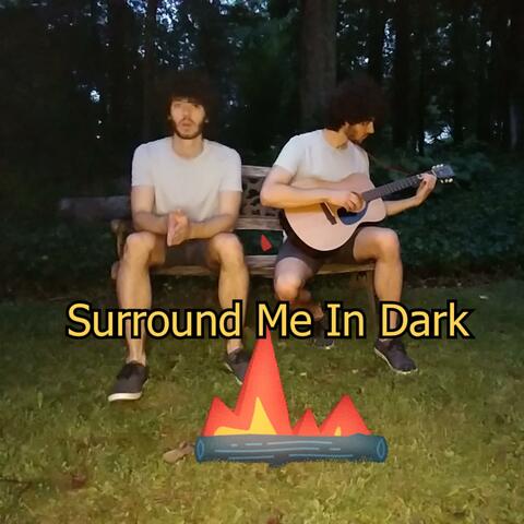 Surround Me in Dark