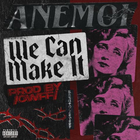We Can Make It
