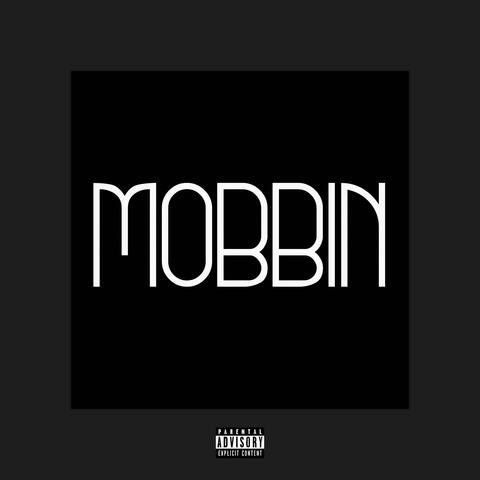 Mobbin'