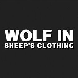 Wolf in Sheep's Clothing