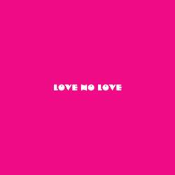 Love No Love