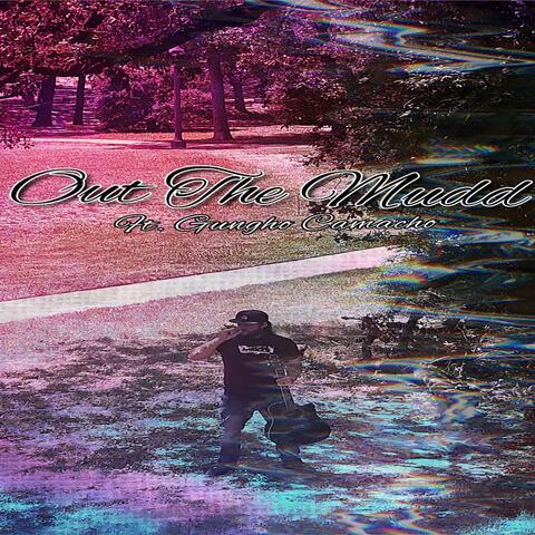 Out the Mudd (feat. Gungho Camacho)
