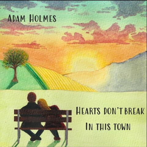 Hearts Don't Break in This Town - EP