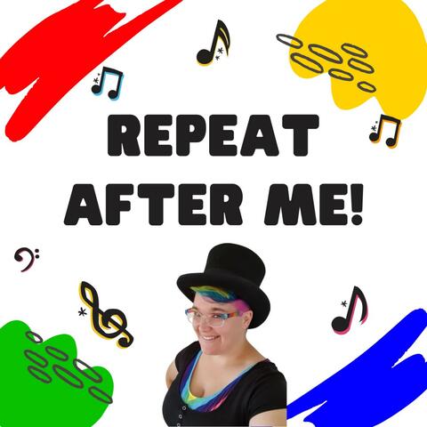 Repeat After Me!