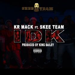 IDK (feat. Skee Team)