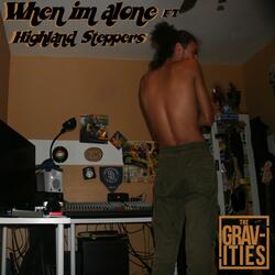 When I'm Alone (feat. Highland Steppers)