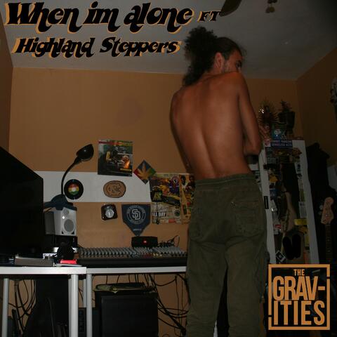 When I'm Alone (feat. Highland Steppers)